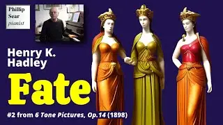 Henry K. Hadley: 6 Tone Pictures, Op.14:  2 - Fate (Canon)