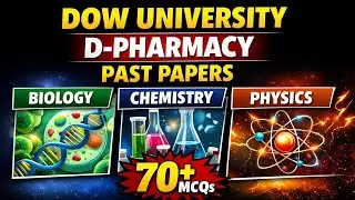 &ldquo;DOW D-Pharmacy Entry Test | One Shot Past Paper MCQs | 70+ Biology, Chemistry & Physics&rdquo;