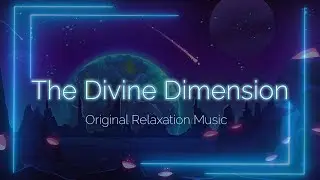 [ FAST SLEEP ] ⭐️ The Divine Dimension - Deep Relaxation ⭐️