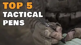 Top 5 Tactical Pens