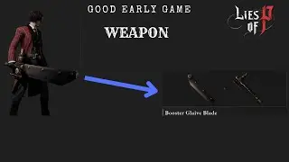 Lies of P Good Early Game Weapon! ||Booster Glaive||