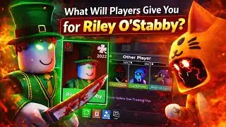 What people will give you for ( Riley O'Stabby) in Servivel the killer! 