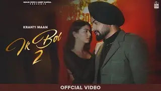 Ik Bol 2 | Kranti Maan | Desi Trap Music | Latest Punjabi Songs 2024