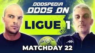 Odds On: Ligue 1 - Matchday 22 - Free Football Betting Tips, Picks & Predictions