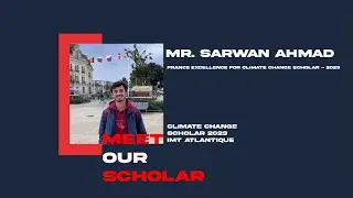 Webinar: France Excellence Scholarship for Climate Change 2024 - Guest Speaker: Sarwan Ahmad