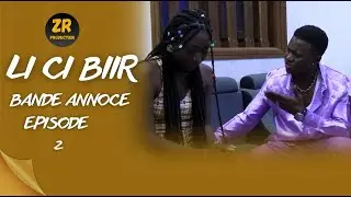 S&eacute;rie - LI CI BIIR - Saison 1 - Episode 2 - Bande annonce
