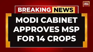 Modi Government's Outreach To Farmer, Centre Approves MSP On 14 Kharif Crops | India Today