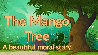 The mango tree | A beautiful moral story in English