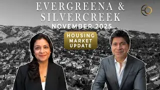 Silver Creek & Evergreen, San Jose | November Housing Market Update | Eddie Oberoi and Aliya Mody