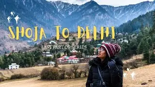Travelling back Shoja to Delhi | Last Part of the Series