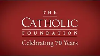 Celebrating 70 Years of The Catholic Foundation