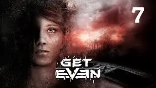 Прохождение Get Even #7 (PC) - Роуз Аткинс