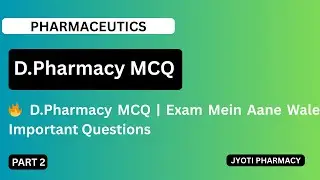 Pharmaceutics MCQ in hindi | d phrma | b pharma | jyoti pharmacy | part 2