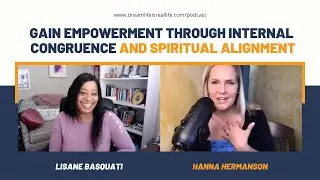 Gain Empowerment Through Internal Congruence and Spiritual Alignment with  Lisane Basquati