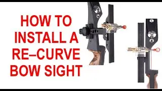 HOW TO INSTALL A RE&ndash;CURVE BOW SIGHT