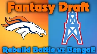 Madden 17 Fantasy Draft Franchise | Rebuild Battle vs Bengal!  Broncos vs Oilers!