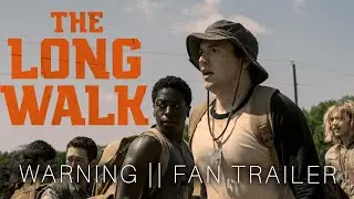 The Long Walk || Warning || Fan Made Trailer