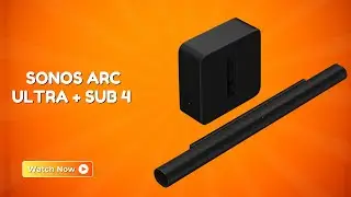 Upgrade Your Home Entertainment Setup &ndash; Sonos Arc Ultra Soundbar + Sub 4 Soundbar System &ndash; REVIEW