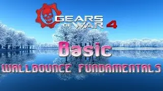 Gears of war 4 Wallbouncing FUNDAMENTALS  - For beginners