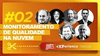 Monitoramento de Qualidade na Nuvem | #SETeXPerience2021 #Tracks