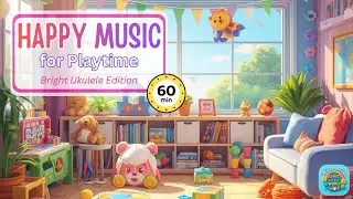 60 min of Happy Playtime Music for kids 🎶 Bright Ukulele Edition| Junny&rsquo;s Little World