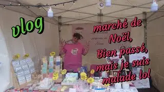 Vlog: marché de Noël ça c'est bien passé mais je termine malade lol