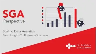 Scaling Data Analytics: From Insights To Business Outcomes | SGA Perspectives Episode 2