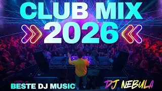 Die besten Club Mix 2026 🎉 DJ-Musik, EDM & Party Hits Deutschlands  🎉  Party MegaMix für Wochenende