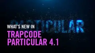 What's New in Trapcode Particular 4.1