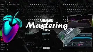 Mastering Amapiano Tutorial In Fl Studio 2023🎶