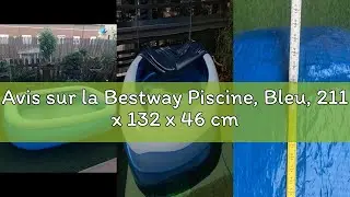 Avis sur la Bestway Piscine, Bleu, 211 x 132 x 46 cm