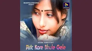 Pirit Kore Bhule Gele