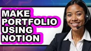 How to Make Portfolio Using Notion (Only Way)
