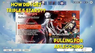Getting triple 5 stars in a pull session? | Arlecchino (Genshin Impact)