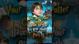 Your Harry Potter Character Based On Your Birth Month Part 3 #shorts #harrypotter