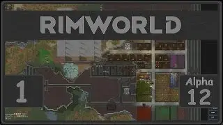 Rimworld: Alpha 12 - Episode 1