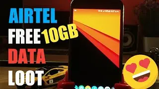 AIRTEL FREE INTERNET AUGUST 2019 | LOOT | FREE 4G INTERNET | AUGUST 2019