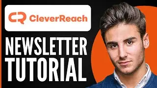 Cleverreach Tutorial | How to Use Cleverreach for Newsletter 2026