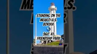 Standing ON the Mexico-U.S. Border 🌎 | 360&deg; at Friendship Park