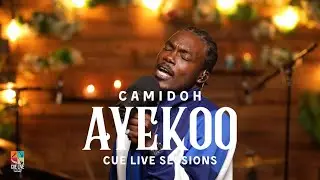 CAMIDOH - AYEKOO( CUE LIVE SESSIONS )