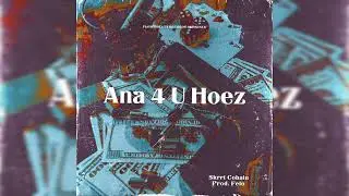 backseatclikk - Ana 4 U Hoez (Prod. Feio)