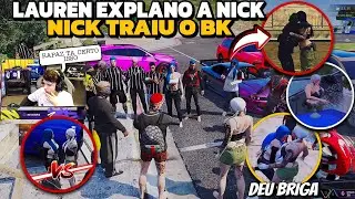 LAUREN EXPLANO A NICK PRO BK | DEU BRIG4 | NICK CONFESSO QUE TRAIU😱 | BK PERDUOU? | FC BKINHO CLIPES
