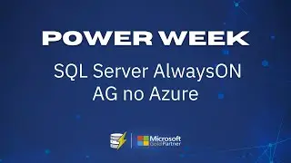 Power Week | SQL Server AlwaysON AG no Azure