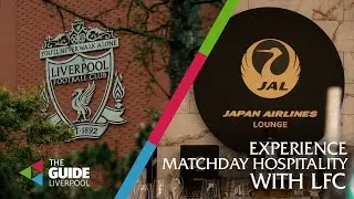 Experience matchday hospitality with LFC | The Guide Liverpool