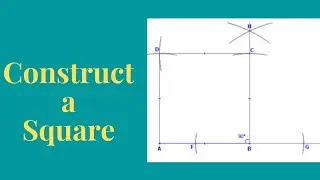 CONSTRUCT A SQUARE Using compass and straightedge