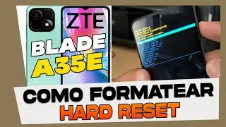 Como Formatear y Hacer un Hard Reset en ZTE Blade A35e
