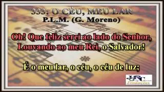 Harpa Crist&atilde; - 333   O C&eacute;u, Meu Lar Karaoke/playback