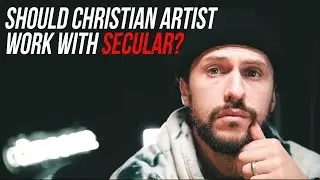 Should Christian Artist Work With Secular Artist