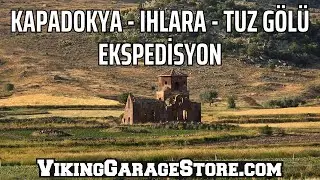 Kapadokya | Ihlara | Tuz Gölü | Viking Ekspedisyon | OFFROAD VLOG