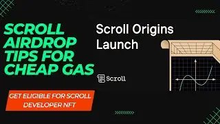 Scroll Mainnet Airdrop : Bridge ETH & Low Gas Contract Deployment for Scroll Origins NFT Eligibility